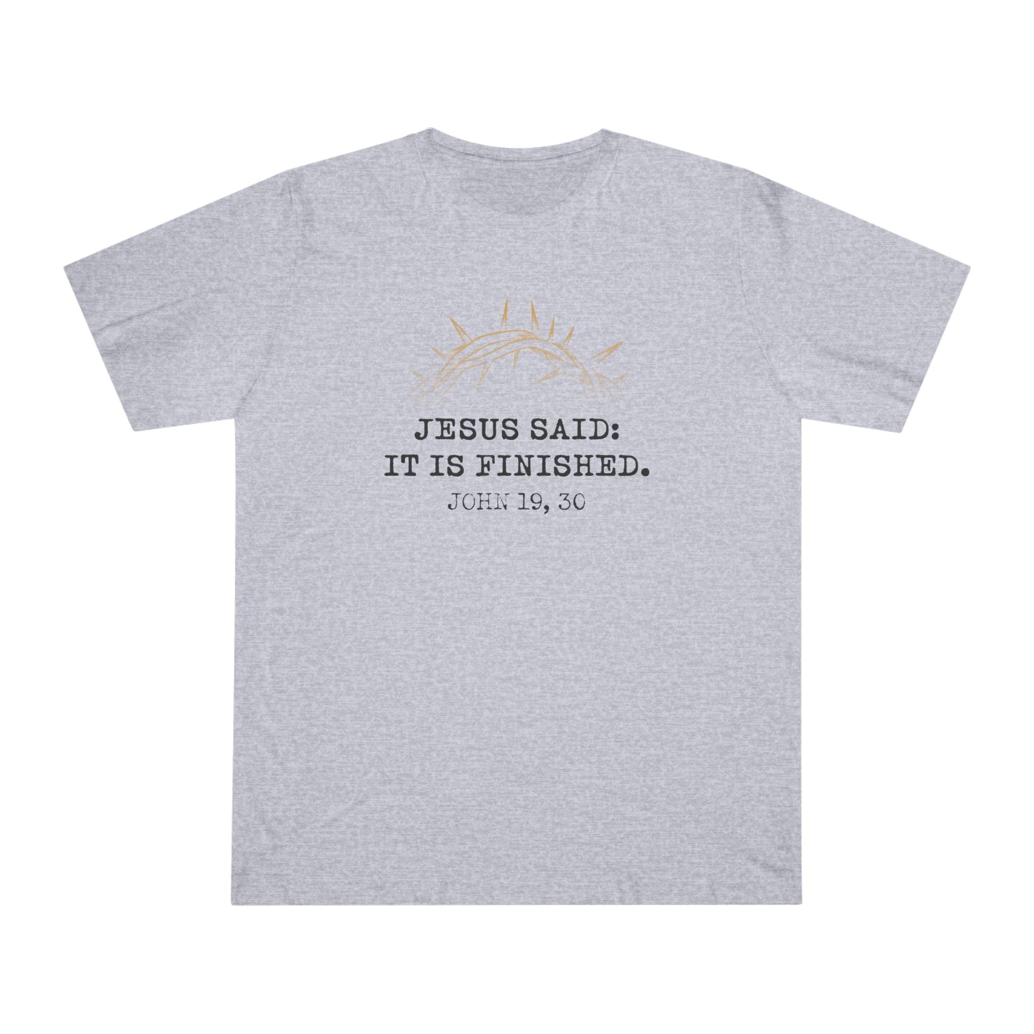 It Is Finished Unisex T-shirt