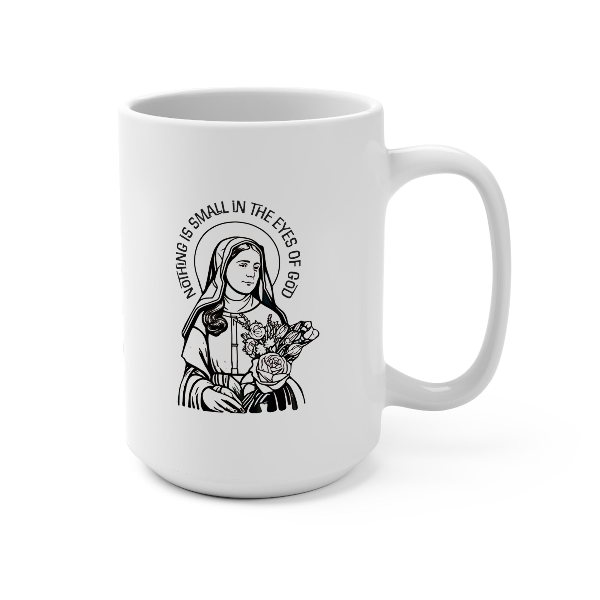 Nothing Is Small Is The Eyes Of God Coffee Mug 15oz