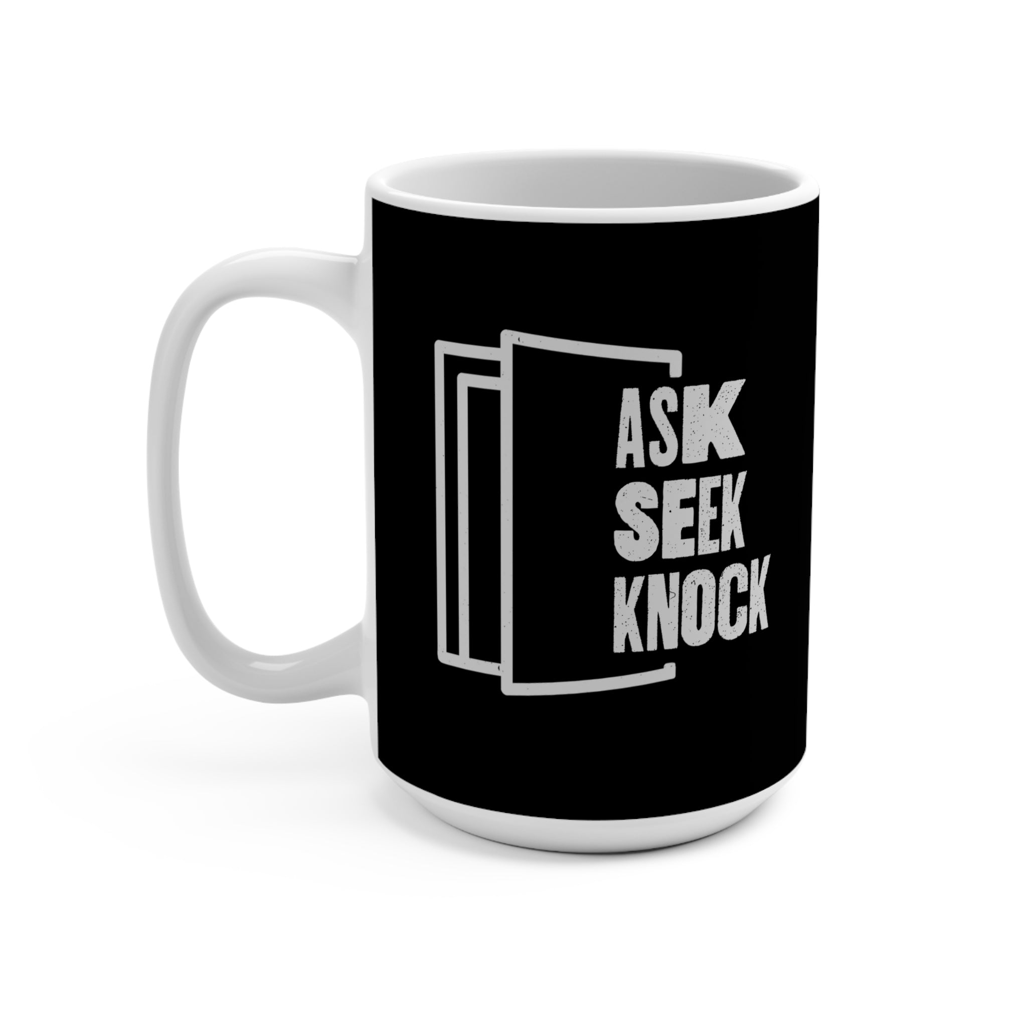 Ask. Seek. Knock Coffee Mug 15oz