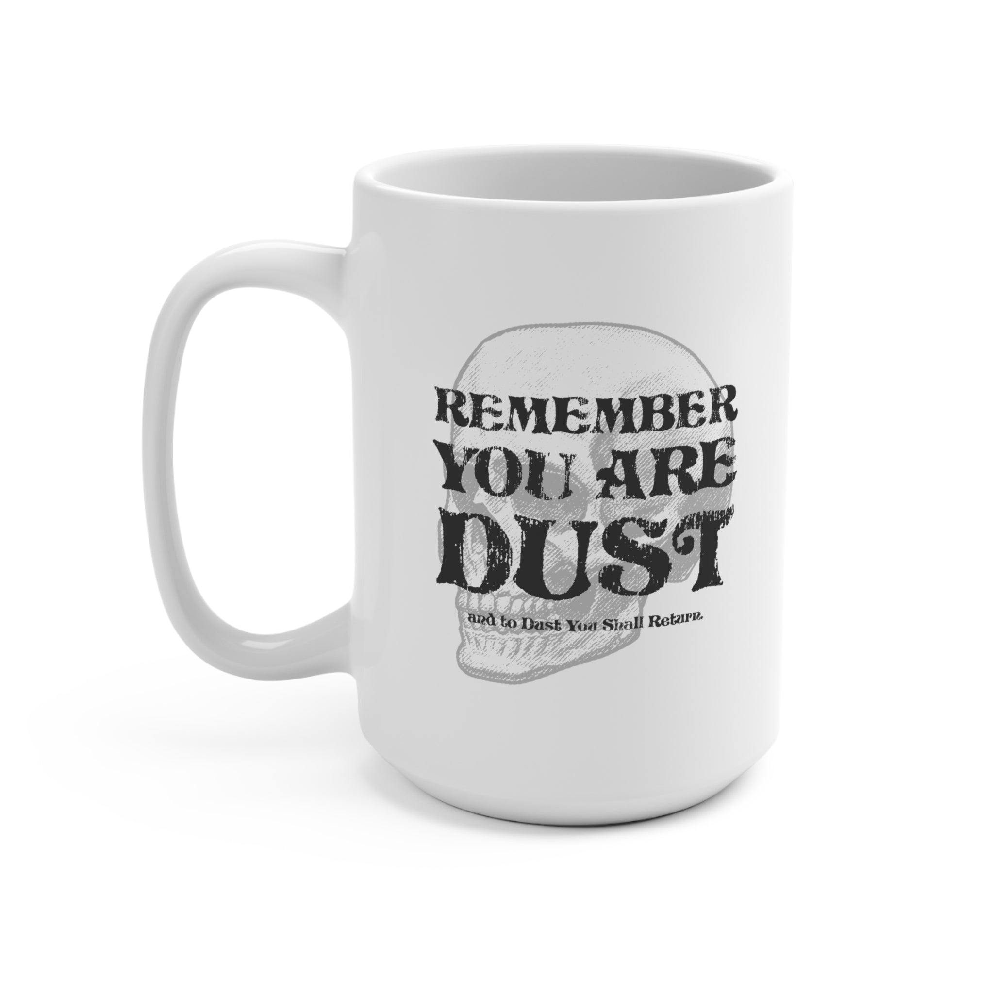 You Are Dust Coffee Mug 15oz