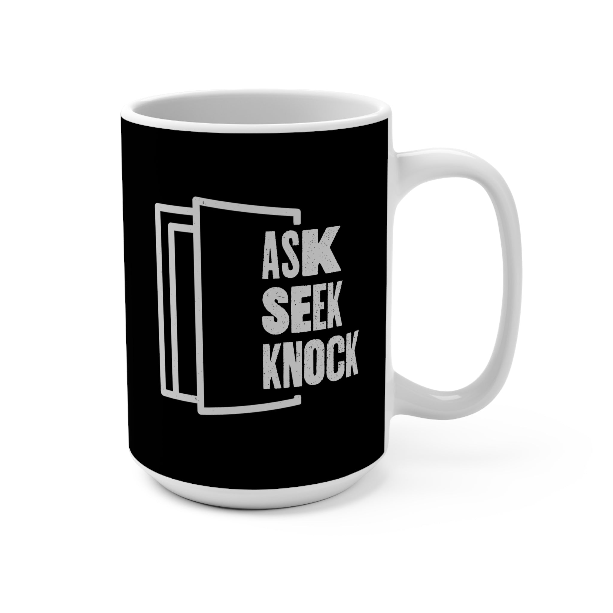 Ask. Seek. Knock Coffee Mug 15oz