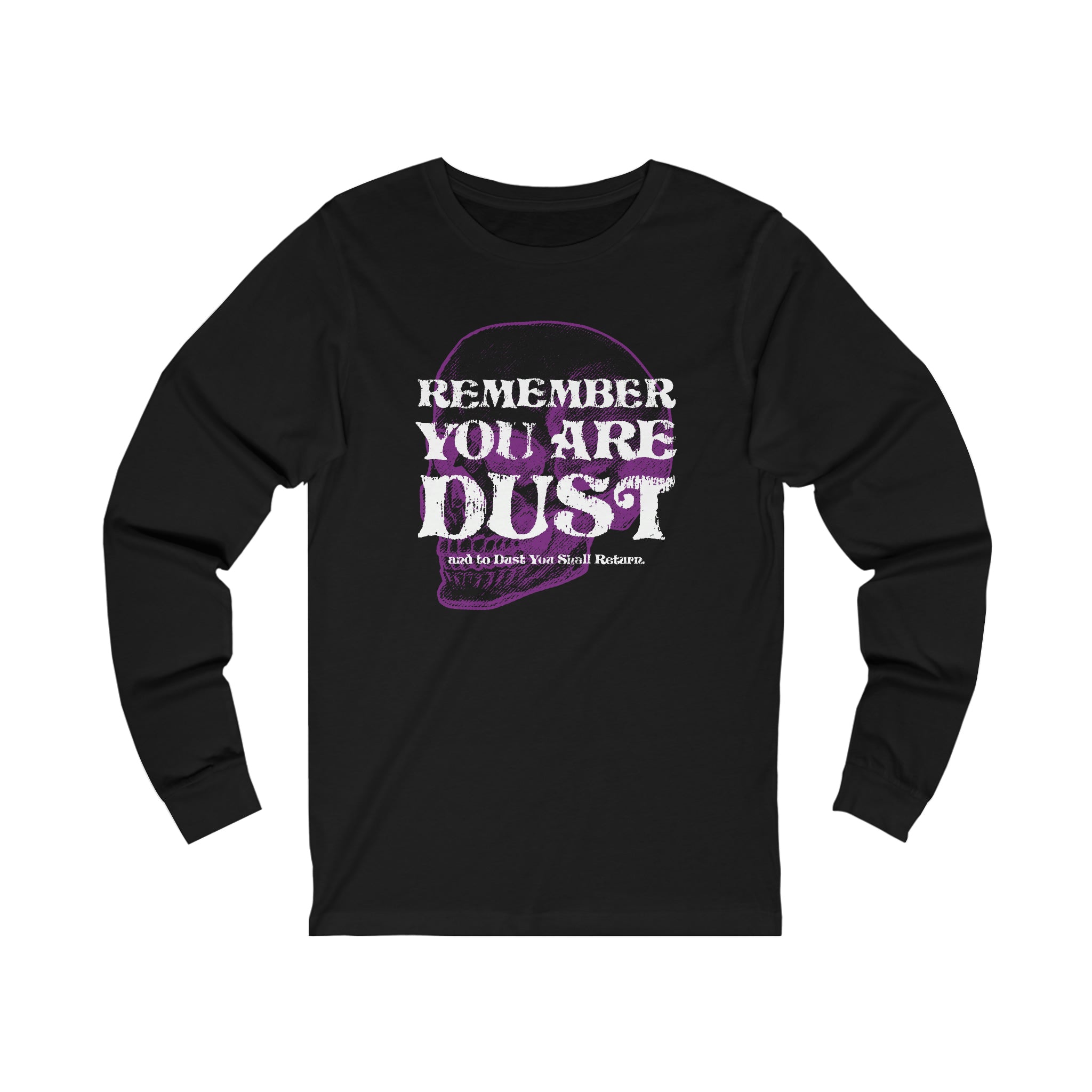 You Are Dust Unisex Long Sleeve