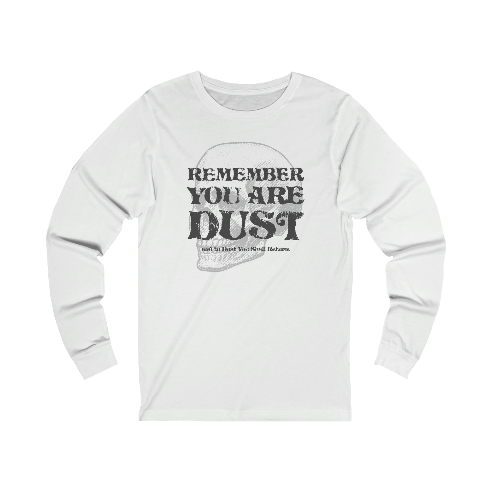You Are Dust Unisex Long Sleeve